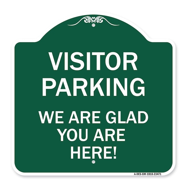 Signmission Parking Area Visitor Parking We Are Glad You Are Here!, Green & White Alum, 18" x 18", GW-1818-23471 A-DES-GW-1818-23471 - main